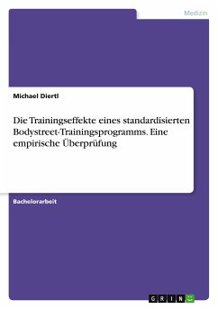 Die Trainingseffekte eines standardisierten Bodystreet-Trainingsprogramms. Eine empirische Überprüfung - Diertl, Michael