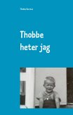 Thobbe heter jag (eBook, ePUB)