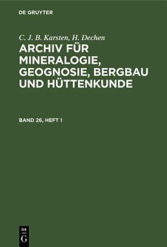 C. J. B. Karsten; H. Dechen: Archiv für Mineralogie, Geognosie, Bergbau und Hüttenkunde. Band 26, Heft 1 (eBook, PDF) - Karsten, C. J. B.; Dechen, H.