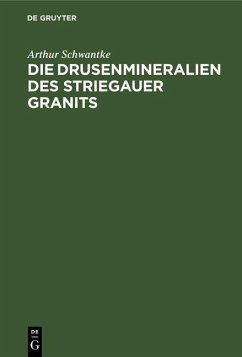 Die Drusenmineralien des Striegauer Granits (eBook, PDF) - Schwantke, Arthur