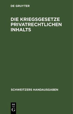 Die Kriegsgesetze privatrechtlichen Inhalts (eBook, PDF)