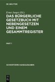 Das Bürgerliche Gesetzbuch mit Nebengesetzen und einem Gesammtregister (eBook, PDF)