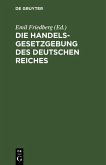 Die Handelsgesetzgebung des Deutschen Reiches (eBook, PDF)