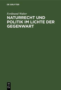 Naturrecht und Politik im Lichte der Gegenwart (eBook, PDF) - Walter, Ferdinand