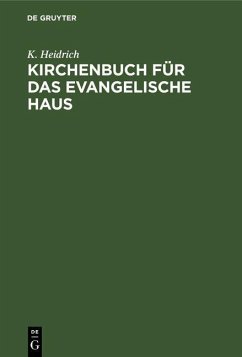 Kirchenbuch für das evangelische Haus (eBook, PDF) - Heidrich, K.