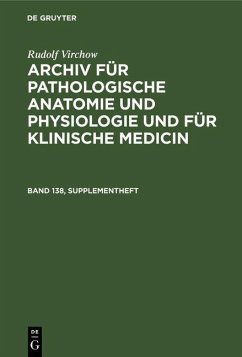 Cover Rudolf Virchow: Archiv für pathologische Anatomie und Physiologie und für klinische Medicin. Band 138, Supplementheft (eBook, PDF)