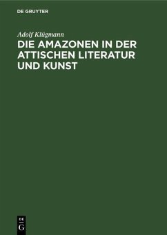 Die Amazonen in der attischen Literatur und Kunst (eBook, PDF) - Klügmann, Adolf