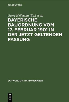 Bayerische Bauordnung vom 17. Februar 1901 in der jetzt geltenden Fassung (eBook, PDF)