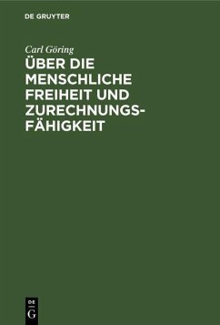 Cover Über die Menschliche Freiheit und Zurechnungsfähigkeit (eBook, PDF)