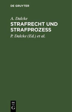 Strafrecht und Strafprozess (eBook, PDF) - Dalcke, A.