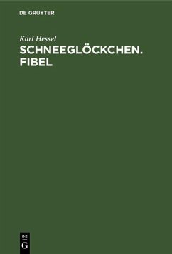 Schneeglöckchen. Fibel (eBook, PDF) - Hessel, Karl