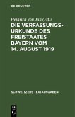 Die Verfassungsurkunde des Freistaates Bayern vom 14. August 1919 (eBook, PDF)