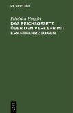 Das Reichsgesetz über den Verkehr mit Kraftfahrzeugen (eBook, PDF)