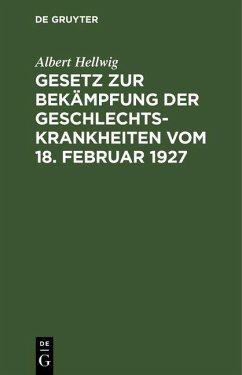 Cover Gesetz zur Bekämpfung der Geschlechtskrankheiten vom 18. Februar 1927 (eBook, PDF)