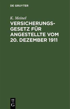 Versicherungsgesetz für Angestellte vom 20. Dezember 1911 (eBook, PDF) - Meinel, K.
