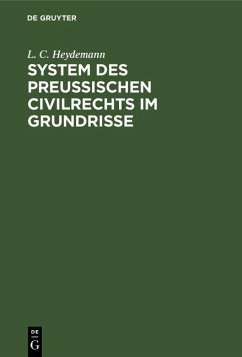 System des Preussischen Civilrechts im Grundrisse (eBook, PDF) - Heydemann, L. C.