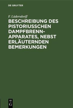 Cover Beschreibung des pistoriusschen Dampfbrennapparates, nebst erläuternden Bemerkungen (eBook, PDF)