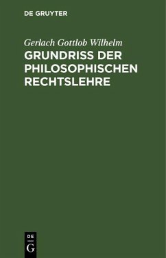 Cover Grundriß der philosophischen Rechtslehre (eBook, PDF)