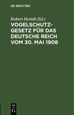 Cover Vogelschutzgesetz für das Deutsche Reich vom 30. Mai 1908 (eBook, PDF)