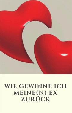 Wie gewinne ich meine(n) EX zurück (eBook, ePUB) - Hert, Inna