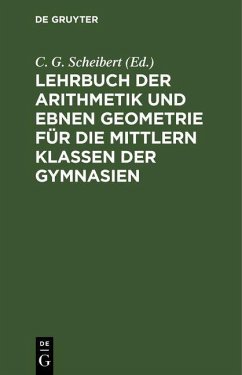 Cover Lehrbuch der Arithmetik und ebnen Geometrie für die mittlern Klassen der Gymnasien (eBook, PDF)