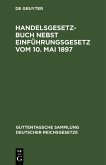 Handelsgesetzbuch nebst Einführungsgesetz vom 10. Mai 1897 (eBook, PDF)