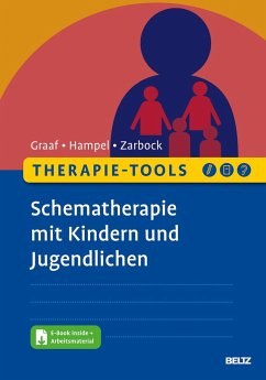 Therapie-Tools Schematherapie mit Kindern und Jugendlichen - Graaf, Peter;Hampel, Jenny;Zarbock, Gerhard