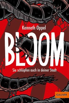 Sie schlüpfen auch in deiner Stadt / Bloom Bd.2 - Oppel, Kenneth