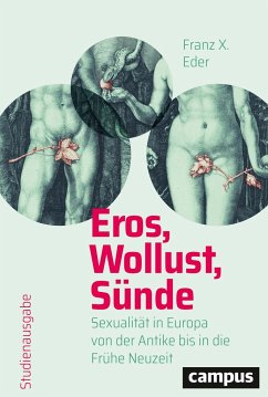 Eros, Wollust, Sünde - Eder, Franz X.