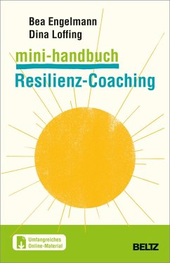 Mini-Handbuch Resilienz-Coaching - Engelmann, Bea;Loffing, Dina