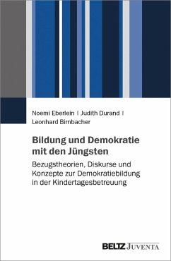 Bildung und Demokratie mit den Jüngsten - Eberlein, Noemi;Durand, Judith;Birnbacher, Leonhard