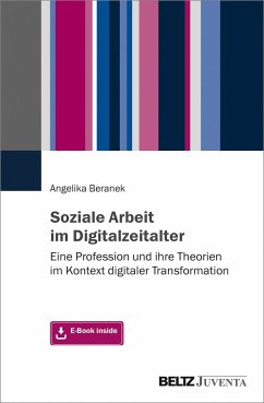 Soziale Arbeit im Digitalzeitalter - Beranek, Angelika