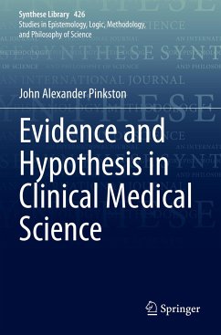 Evidence and Hypothesis in Clinical Medical Science - Pinkston, John Alexander