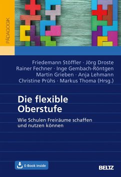 Die flexible Oberstufe - Stöffler, Friedemann; Fechner, Rainer; Droste, Jörg; Gembach-Röntgen, Inge; Grieben, Martin; Lehmann, Anja; Prühs, Christine; Thoma, Markus