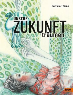 Unsere Zukunft träumen - Thoma, Patricia