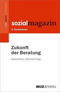 5. Sonderband Sozialmagazin. Zukunft der Beratung - Erbring, Saskia; Fischer, Jörg