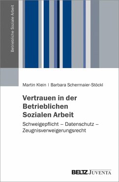 Vertrauen in der Betrieblichen Sozialen Arbeit - Klein, Martin;Schermaier-Stöckl, Barbara