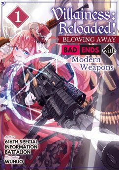 Villainess: Reloaded! ~Blowing Away Bad Ends with Modern Weapons~ Volume 1 (eBook, ePUB) Cover Villainess: Reloaded! ~Blowing Away Bad Ends with Modern Weapons~ Volume 1 (eBook, ePUB)