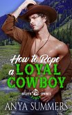 How To Rope A Loyal Cowboy (Silver Springs Ranch, #4) (eBook, ePUB)