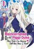 Reincarnated as the Piggy Duke: This Time I'm Gonna Tell Her How I Feel! Volume 1 (eBook, ePUB)