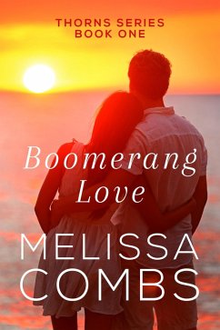 Boomerang Love (The Thorns, #1) (eBook, ePUB) - Combs, Melissa