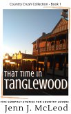 That Time in Tanglewood (The Country Crush Collection) (eBook, ePUB)