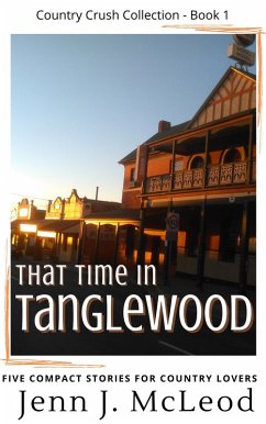That Time in Tanglewood (The Country Crush Collection) (eBook, ePUB) - McLeod, Jenn J.