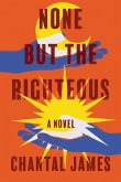 None But the Righteous (eBook, ePUB)