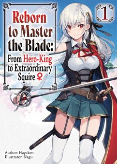 Reborn to Master the Blade: From Hero-King to Extraordinary Squire ¿ Volume 1 (eBook, ePUB) - Hayaken