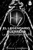 El Legendario Guerrero (La saga de la ciudad embrujada, #1) (eBook, ePUB)