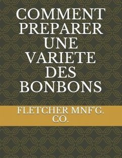 Comment Preparer Une Variete Des Bonbons - Mnf'g Co, Fletcher