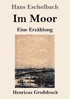 Im Moor (Großdruck) - Eschelbach, Hans