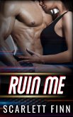Ruin Me (Wreck & Ruin, #1) (eBook, ePUB)