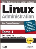 Linux Administration Tome 1: Les bases de l'administration système